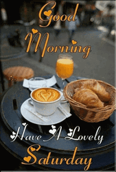 Have A Great Saturday Coffee With Croissant GIF