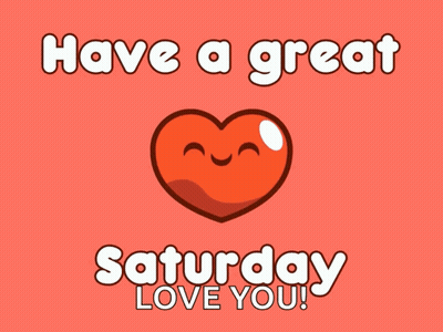 Have A Great Saturday Love You With A Heart On A Red Background GIF