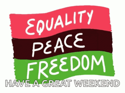 Have A Great Weekend Equality Peace GIF