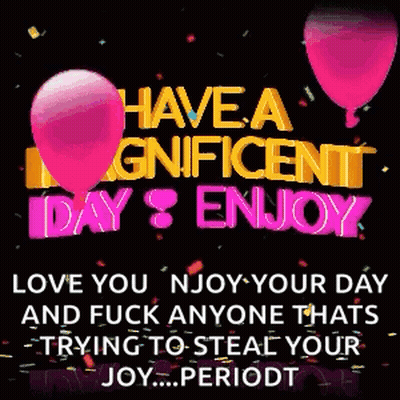 Have A Magnificent Day And Enjoy Love GIF