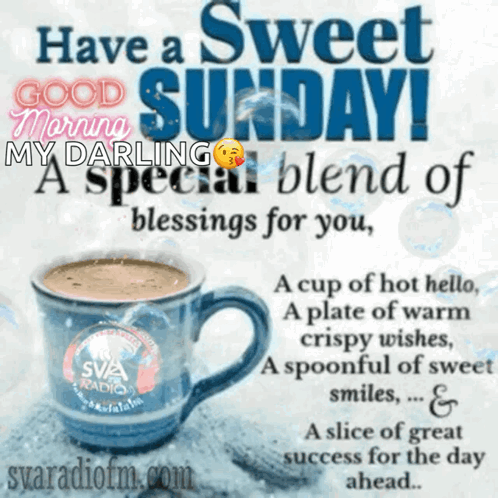 Have A Sweet Good Morning My Darling A Special Blend Of Blessings For You Svradiofm.com GIF