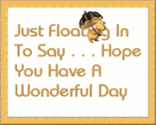 Have A Wonderful Day Cute Just Floating GIF