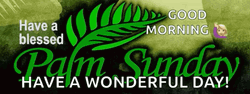 Have A Wonderful Day Happy Palm Sunday GIF