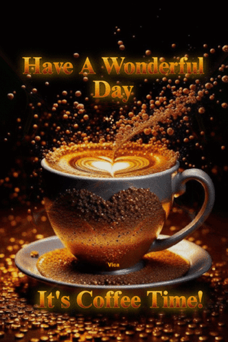 Have A Wonderful Day It 'S Coffee Time GIF