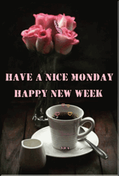 Have A Wonderful Monday Coffee And Roses GIF