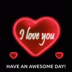 Have An Awesome Day I Love You GIF