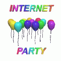 Have An Internet Party  GIF