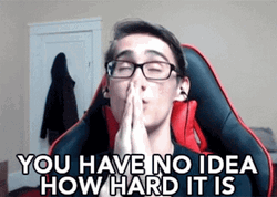 Have No Idea What Like Its Hard Is GIF