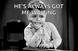 He Always Got Me Anxiously Waiting GIF