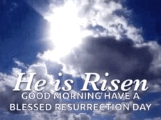 He Is Risen Good Morning Have A Blessed Resurrection Day With The Sun Shining Through The Clouds . GIF