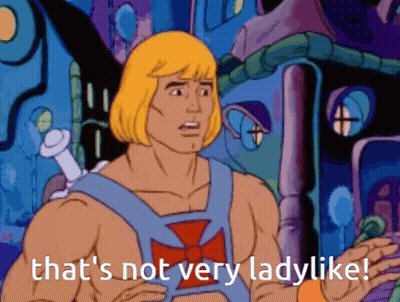 He-Man That's Not Very Ladylike GIF