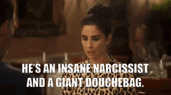 He's Insane & Giant Douchebag GIF