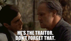 He's The Traitor Don't Forget That GIF
