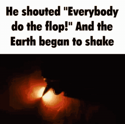 He Shouts Everybody Do The Flop GIF