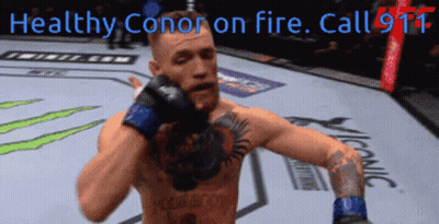 Healthy Conor On Fire GIF