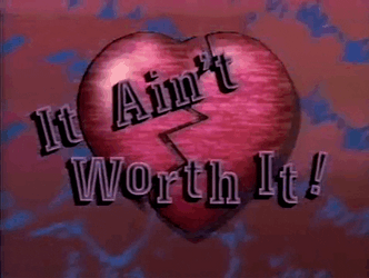 Heart Break It Ain't Worth It GIF