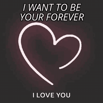 Heart Saying I Want To Be Your Forever GIF