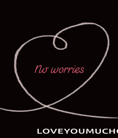Heart Saying No Worries GIF