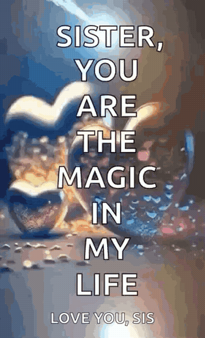 Heart Saying Sister You Are The Magic In My Life GIF