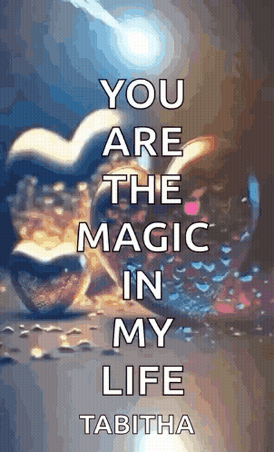 Heart Saying You Are The Magic In My Life GIF