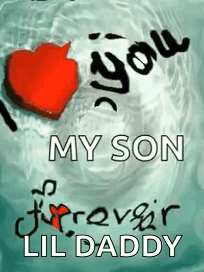 Heart Says I Love You My Son Forever Lil Daddy GIF