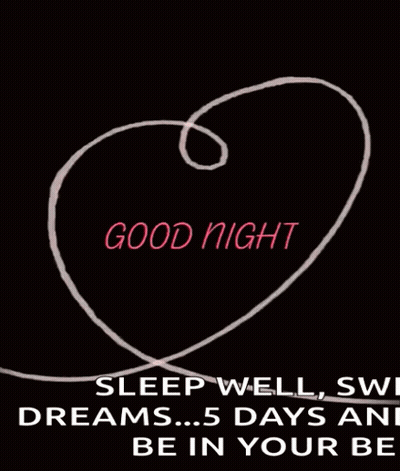 Heart With Good Night Sleep Well Sweet Dreams 5 Days Be In Your Be GIF