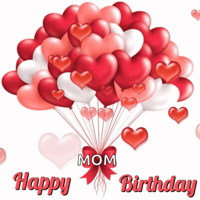Hearts Shaped Balloons Mom Happy Birthday GIF