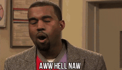 Hell To The Naw Cocky Kanye West GIF