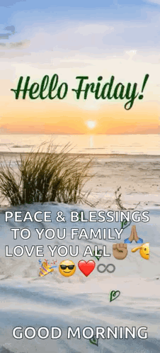 Hello Friday ! Peace And Blessings To You Family Love You All Good Morning . GIF