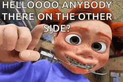Hello From The Other Side Anybody There GIF