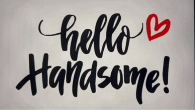 Hello Handsome Sign With Red Heart GIF