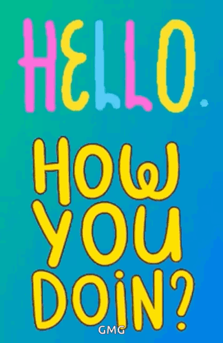 Hello How You Doin Poster GIF