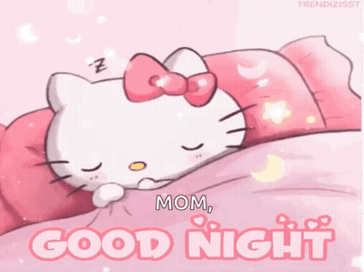Hello Kitty Is Sleeping On A Bed With The Words `` Mom , Good Night '' Written Below Her . GIF