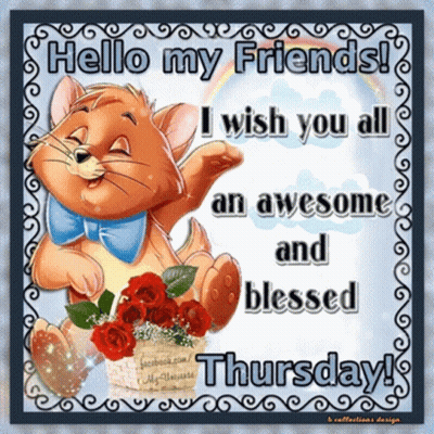 Hello My Friends Awesome Blessed Thursday GIF