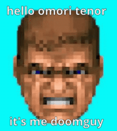 Hello Omori Tenor It's Me Doomguy GIF