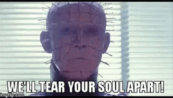 Hellraiser We'll Tear Your Soul Apart GIF