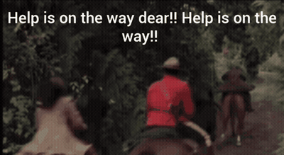 Help Is On The Way Dear GIF
