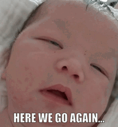 Here We Go Again Newborn GIF