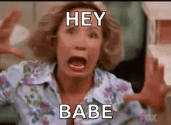 Hey Babe Crazy Woman GIF