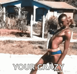 Hey Babe You Crazy  GIF