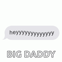Hey Big Daddy GIF