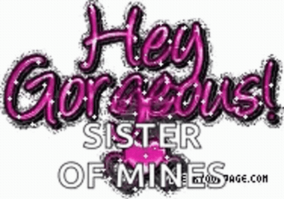 Hey Gorgeous Sister Of Mine Pink Heart GIF