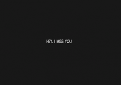 Hey I Miss You