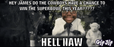 Hey James Do Cowboys Have Super Bowl Chance GIF