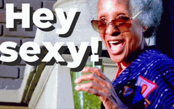 Hey There Sexy Grandma GIF