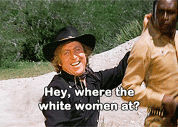 Hey Where The White Women At GIF