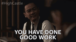 High Castle You Have Done Nice Work GIF