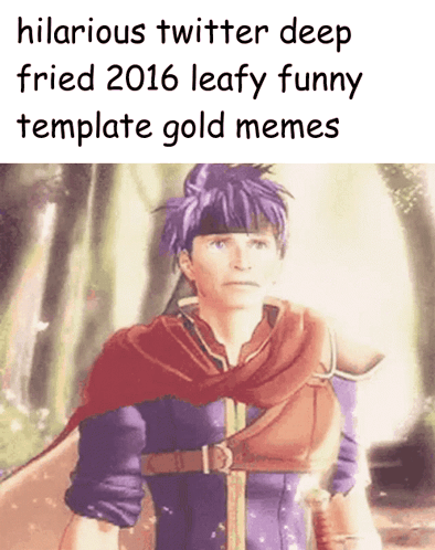Hilarious Twitter Deep Fried 2016 Leafy Funny Template Gold Memes With A Picture Of A Man GIF