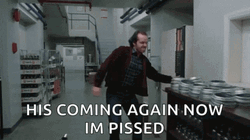His Coming Again Now I'm Pissed Off GIF