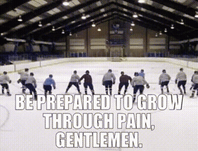 Hockey Players On Ice Be Prepared To Grow Through Pain Gentlemen GIF